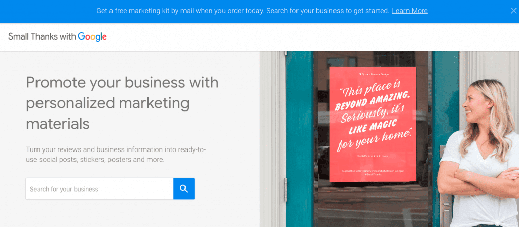 screenshot of Gogole Small Thanks campaign Google’s “Small Thanks” campaign allows business owners to search for their business and then create ready-to-use social posts, stickers, posters and more.